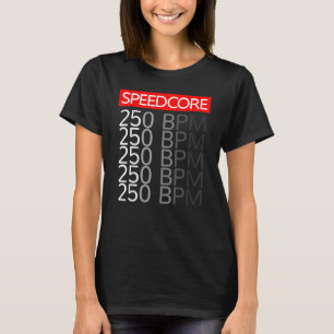 Speedcore Hardcore Gabber Uptempo Hakke Rave Bpm F T Shirt