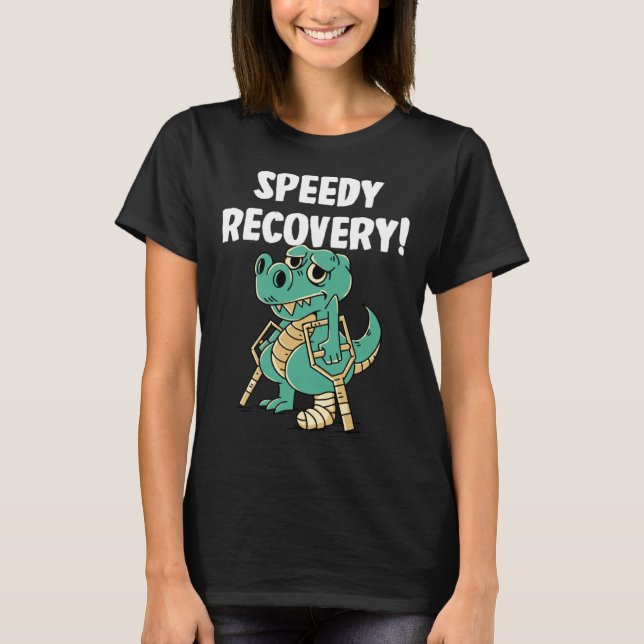 Speedy recovery Dinosaurs T Shirt (Framsida)