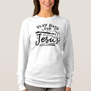 Spela Bas För Jesus Kristna Gitarr Typografi T Shirt