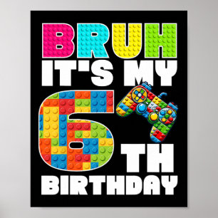 Spela Byggblock Bruh Det Är Min 6-årsdag Säg Poster