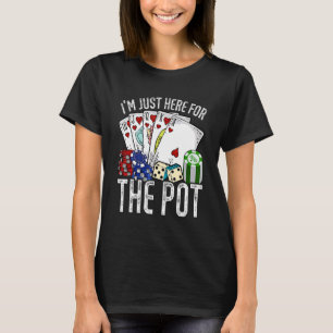 Spela Casino Jag Är Bara Här För Potten Poker T Shirt