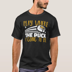 Spela där pucken ska bli Ice Hockey Play T Shirt