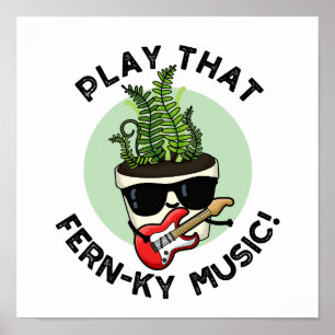 Spela den där Fern-ky Music Funny Plant Pun Poster