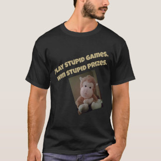 Spela dumma spel... t shirt