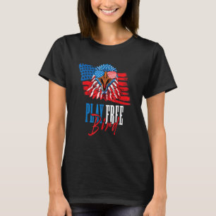 Spela fritt fågel Eagle USA flagga Independence da T Shirt
