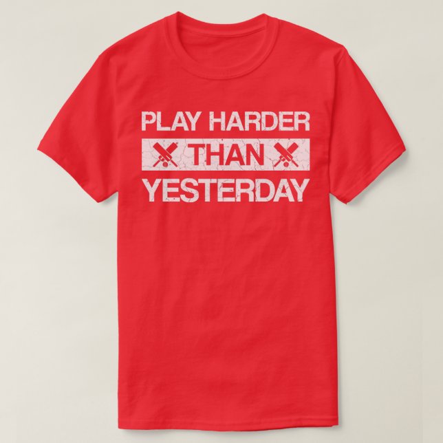 Spela hårdare än kricketens ord i går t shirt (Design framsida)