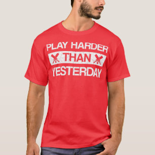 Spela hårdare än kricketens ord i går t shirt
