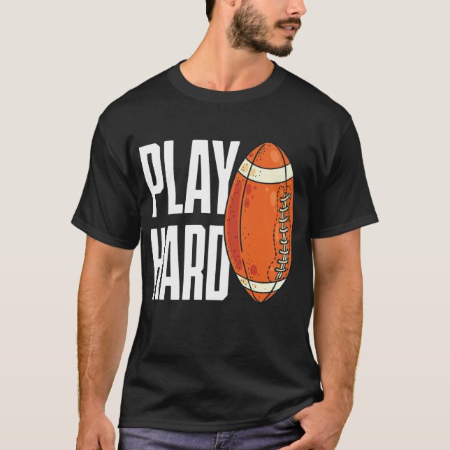 Spela hårt amerikanskt fotboll t shirt (Framsida)