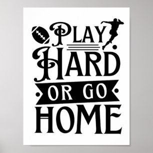 Spela hårt eller gå hem, fotboll Ord Poster