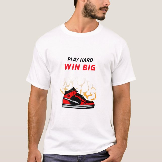 Spela hårt, Win big T Shirt (Framsida)