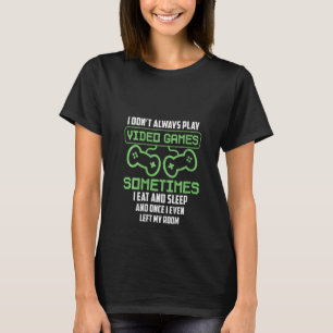 Spela inte alltid videospel för kvinnor t shirt