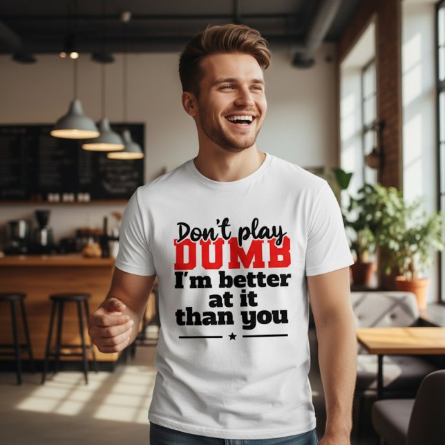 Spela inte dum T-shirt design (Skapare uppladdad)