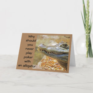 SPELA INTE POKER MED EN ALLIGATOR KORT