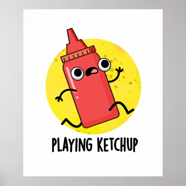 Spela Ketchup Funny Sauce Pun Poster (Framsidan)