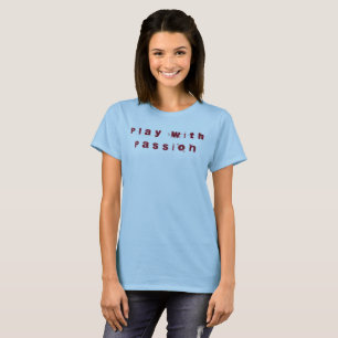Spela med passion T-Shirt