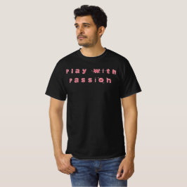 Spela med Passion T-Shirt