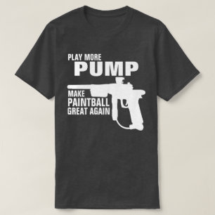 SPELA MER PUMP GÖR PAINTBALL UNDERBART IGEN T SHIRT