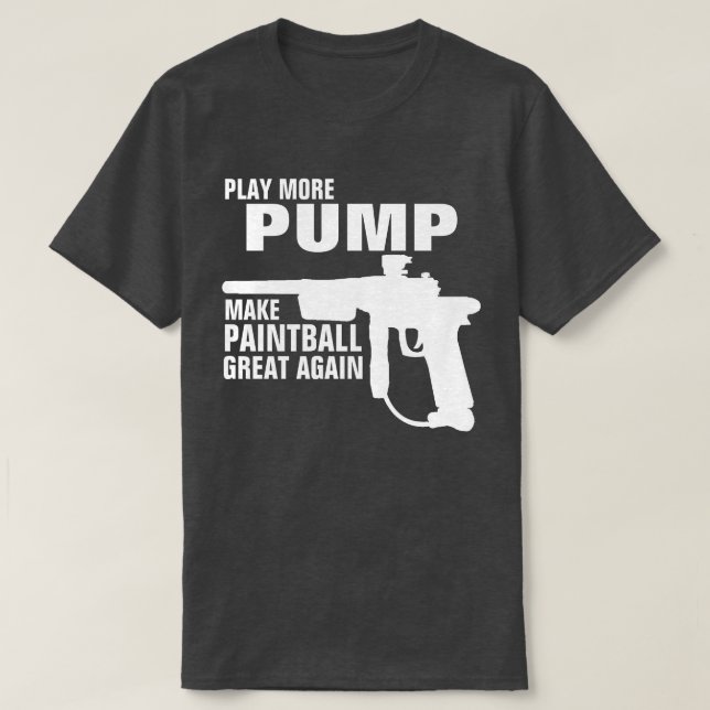 SPELA MER PUMP GÖR PAINTBALL UNDERBART IGEN T SHIRT (Design framsida)