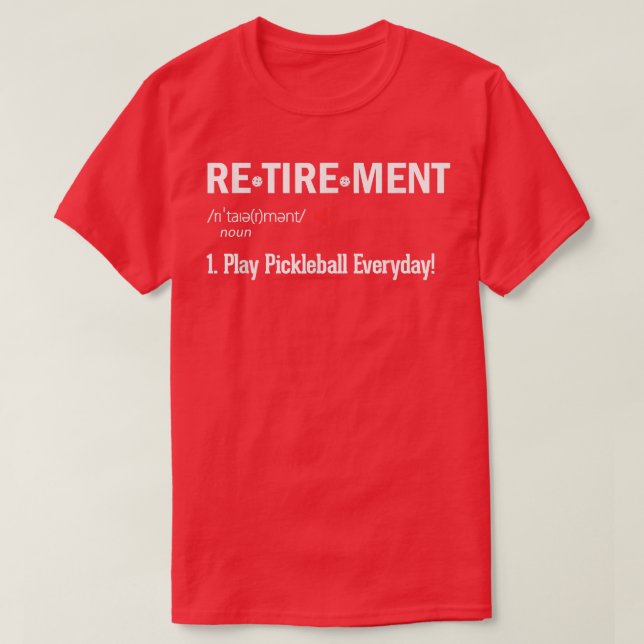 Spela Pickleball Varje dag! Funny Pension Definiit T Shirt (Design framsida)