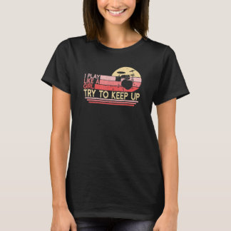 Spela som en tjej Drum Female Drummer Drummer Drum T Shirt