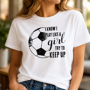 Spela som en tjej-fotboll t shirt