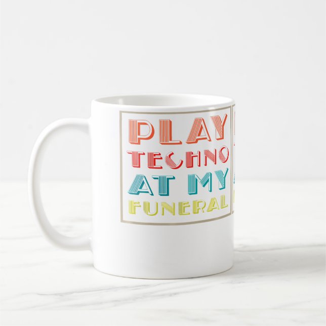 Spela Techno På Min Begravning Dj Rave Trance Rave Kaffemugg (Vänster)