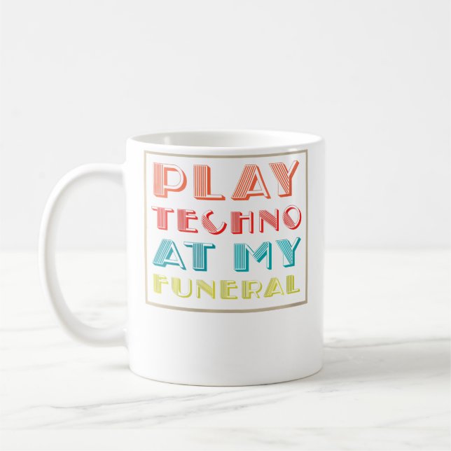 Spela Techno På Min Begravning Dj Rave Trance Rave Kaffemugg (Vänster)