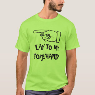Spela till min forehand. Rolig padeltennis sport T Shirt