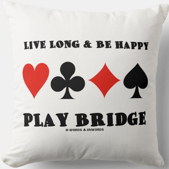 Spela upp brygga med lång längd och Lycklig (Kosty Kudde (Throw pillow featuring the following sound bridge advice: "Live Long & Be Happy Play Bridge")
