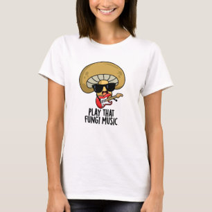 Spela upp den där svampi Music Funny Mushroom Pun T Shirt