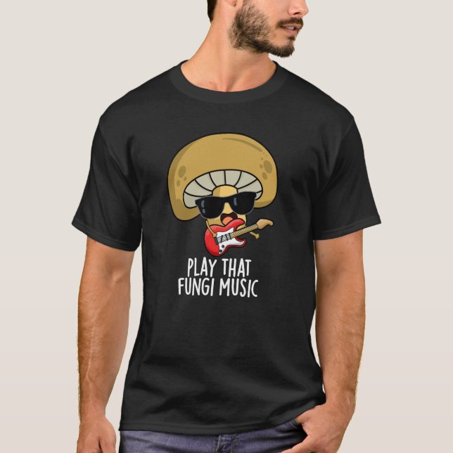 Spela upp den svampi Music Funny Mushroom Pun Mörk T Shirt (Framsida)