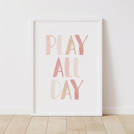 Spela upp hela dagen Rosa Neutralt Girls rumsdekor Poster