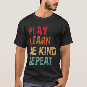 Spela upp Lär dig var vänlig Upprepa inga punkter T Shirt