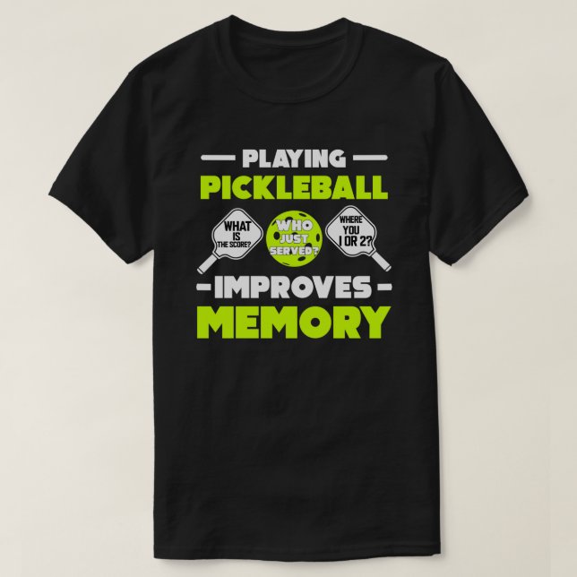 Spela upp pickleball Förbättrar minnesfunktionen P T Shirt (Design framsida)