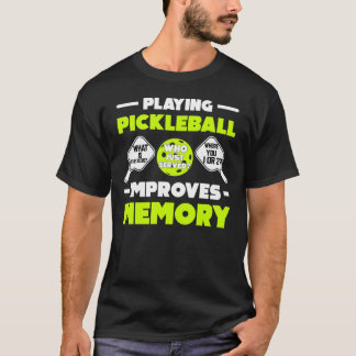 Spela upp pickleball Förbättrar minnesfunktionen P T Shirt
