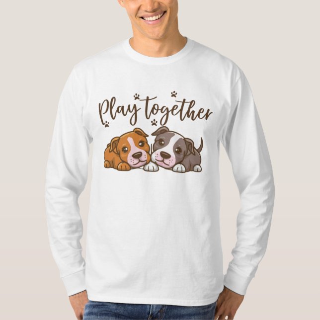 Spela upp tillsammans - valpar för hundälskare t shirt (Framsida)