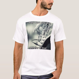 Spela vad du kärlek och spela upp det högt t shirt
