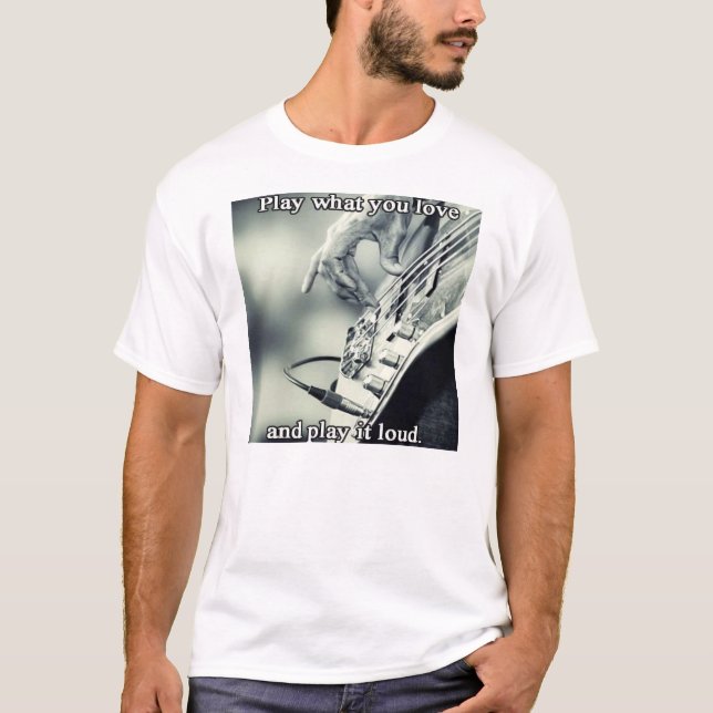 Spela vad du kärlek och spela upp det högt t shirt (Framsida)