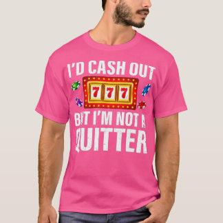 Spelande Pengarar ut, men inte en kitterfunny kasi T Shirt