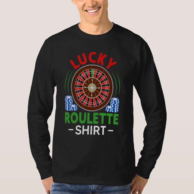 Spelande Spelare  Roulettehjul  Lucky Roulette T Shirt (Framsida)