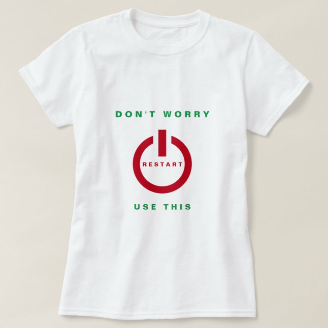 Spelande T-Shirt Restart är inte orolig för att va (Design framsida)