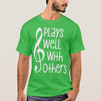 Spelar bra med andra Treble Clef Music Älskare T Shirt