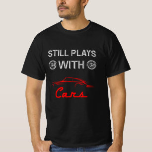 Spelar fortfarande med bilentusiaster t shirt