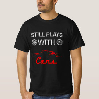 Spelar fortfarande med bilentusiaster t shirt