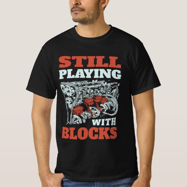 Spelar fortfarande med block Mekanik T Shirt (Framsida)