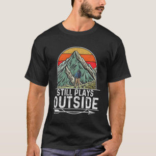Spelar fortfarande utanför Camg Hiking Camp Hike u T Shirt