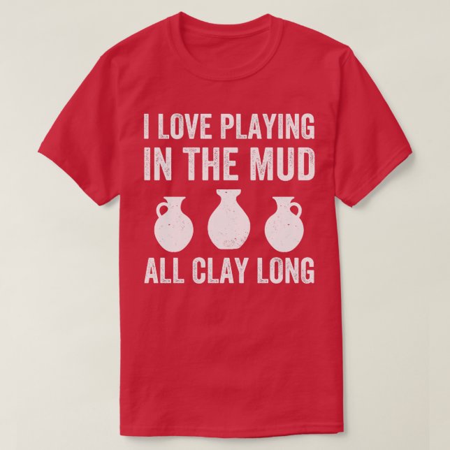 Spelar i Lera All Clay Long Funny Pottery T Shirt (Design framsida)
