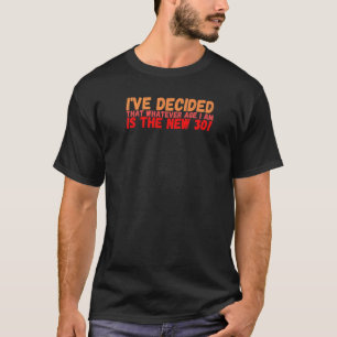 Spelar ingen roll ålder är den nya 30-dagarsperiod t shirt