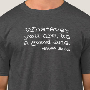 Spelar ingen roll att du är, var bra. Motiverande T Shirt