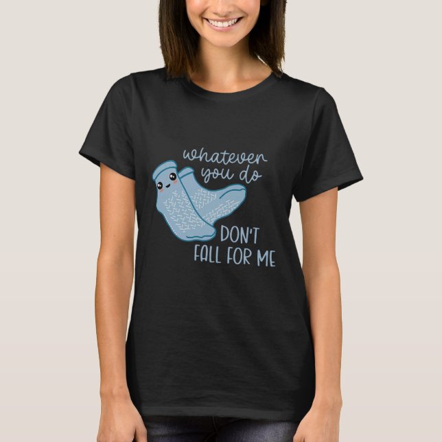 Spelar ingen roll att du inte faller för mig.. t shirt (Framsida)